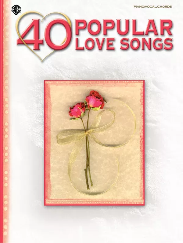 40 Popular Love Songs: Piano/Vocal/Chords Book