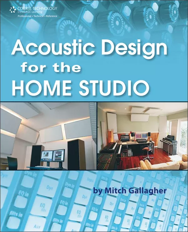 Acoustic Design for the Home Studio: Pro Audio Textbook