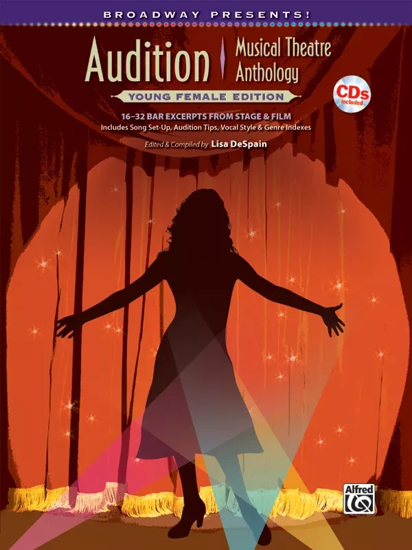 Broadway Presents! Audition Musical Theatre Anthology: Young Female Edition
