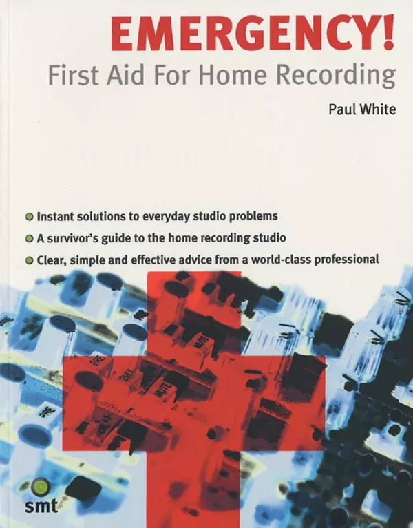 Emergency! First Aid for Home Recording: Book