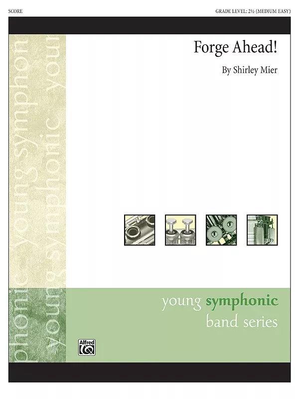 Forge Ahead!: Concert Band Conductor Score