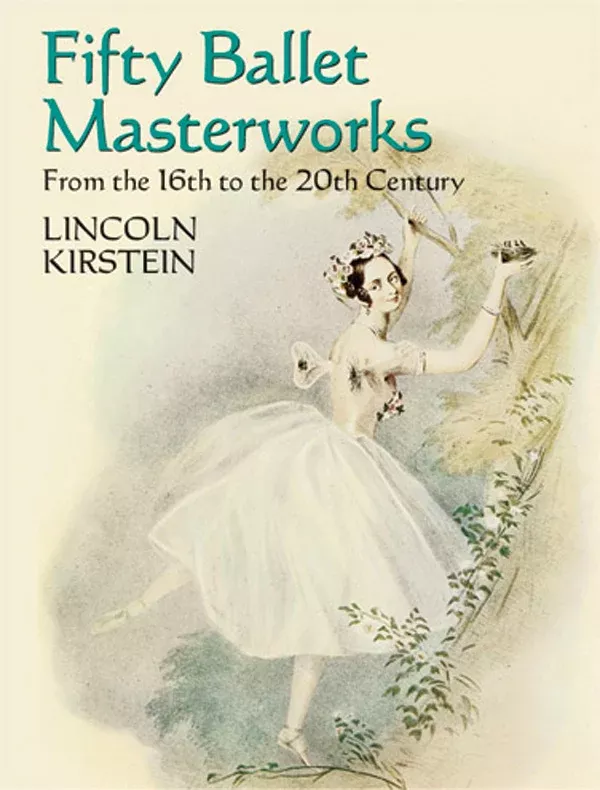 Four Centuries of Ballet: 50 Masterworks