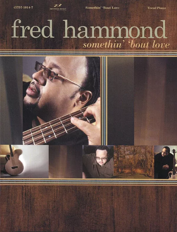 Fred Hammond: Somethin' 'Bout Love: Piano/Vocal/Chords Book