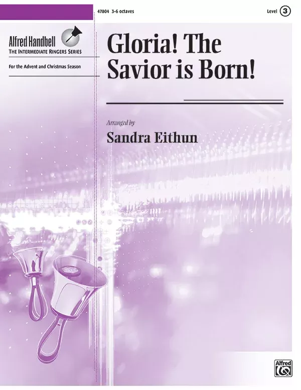 Gloria! The Savior Is Born!: Handbells 3-6 Octaves Sheet