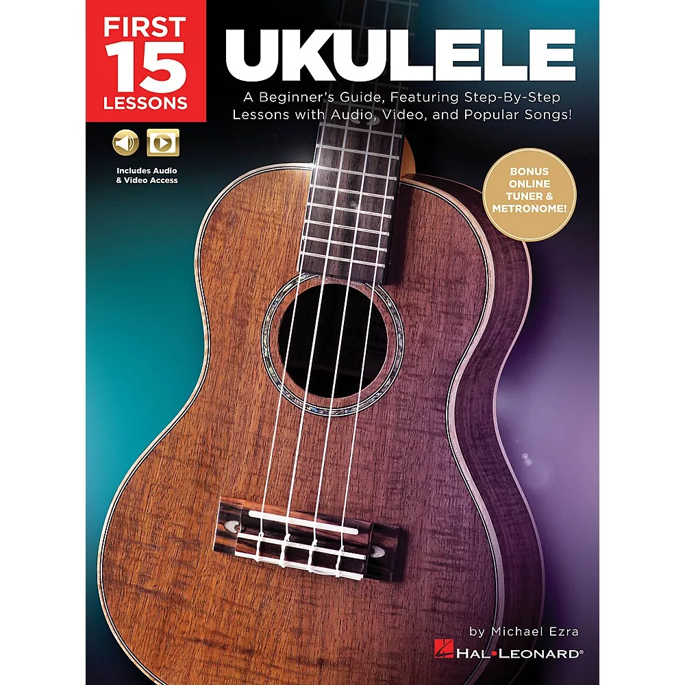 Hal Leonard First 15 Lessons - Ukulele (A Beginner's Guide, Featuring Step-By-Step Lessons with Audio, Video, and Popular Songs!)