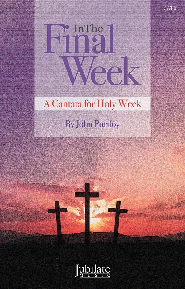 In The Final Week: SATB Choral Director's Score