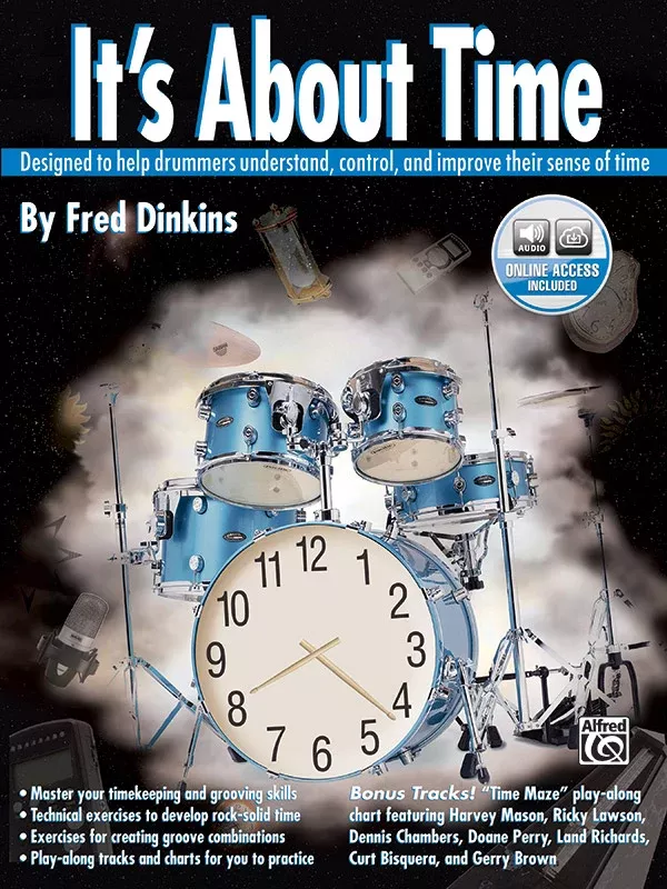 It's About Time: Designed to Help Drummers Understand, Control, and Improve Their Sense of Time