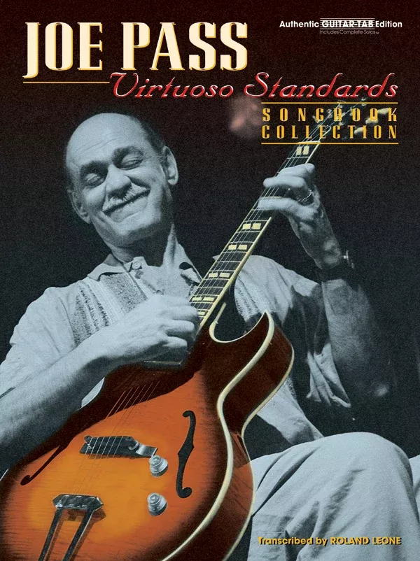 Joe Pass: Virtuoso Standards Songbook Collection: Authentic Guitar TAB Book