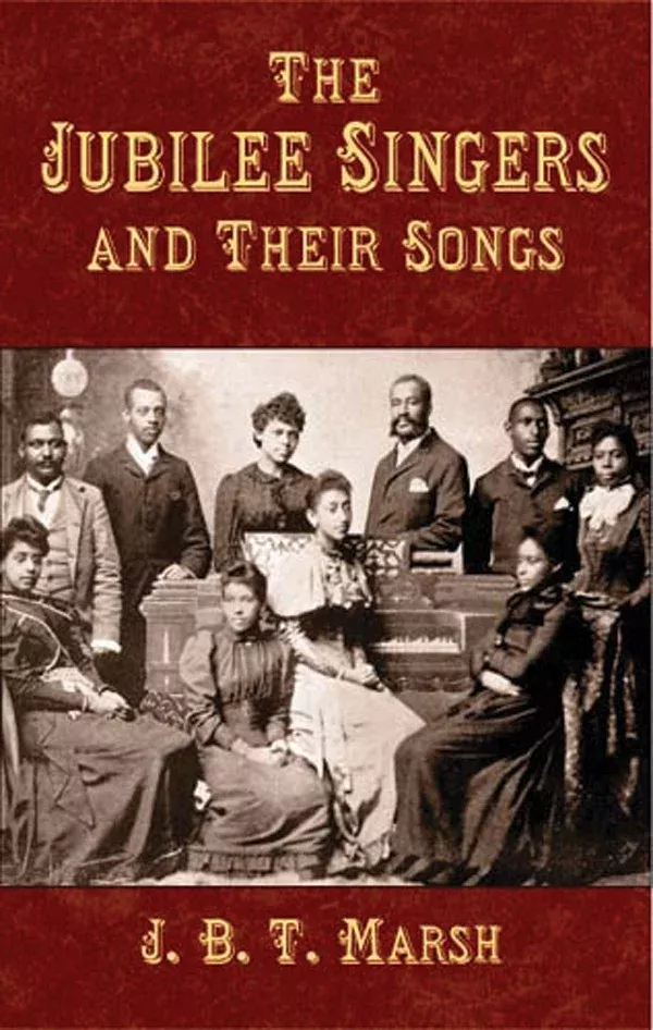 The Jubilee Singers and Their Songs: Vocal Book