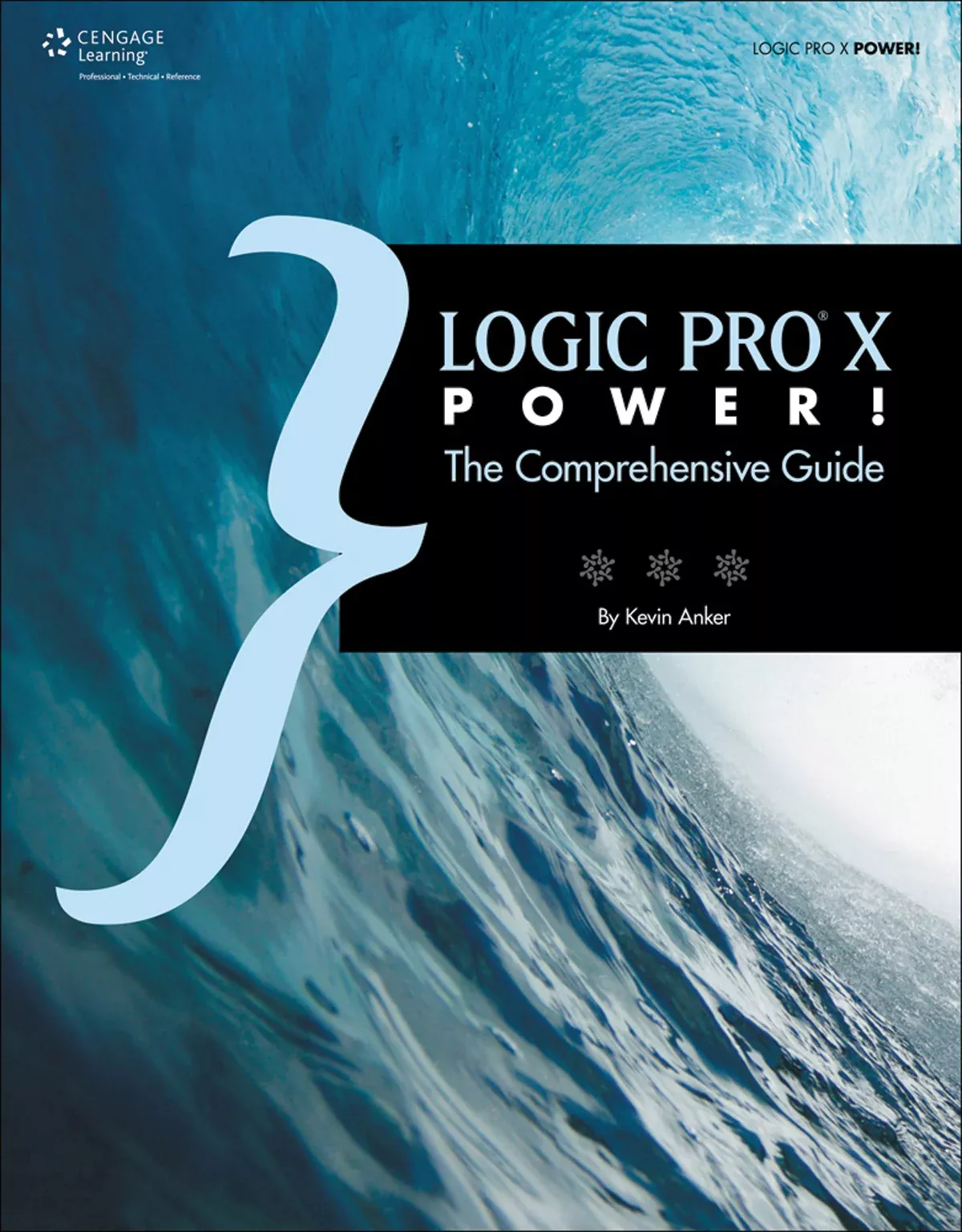 Logic Pro X Power!: Pro Audio Textbook