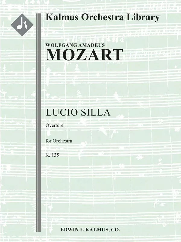 Lucio Silla, K. 135: Overture: Full Orchestra, Ensemble Works, Conductor Score & Parts (EDWIN F KALMUS)