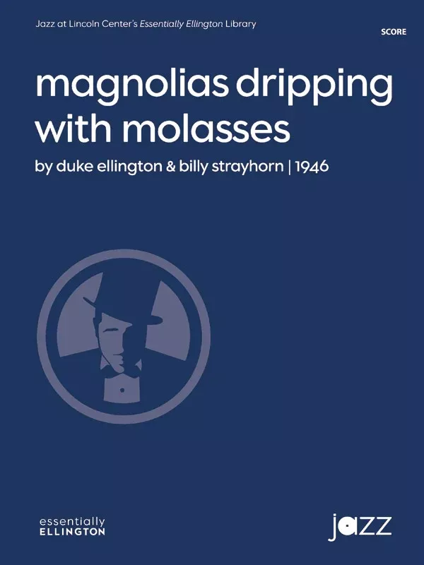 Magnolias Dripping with Molasses: Jazz Ensemble Conductor Score