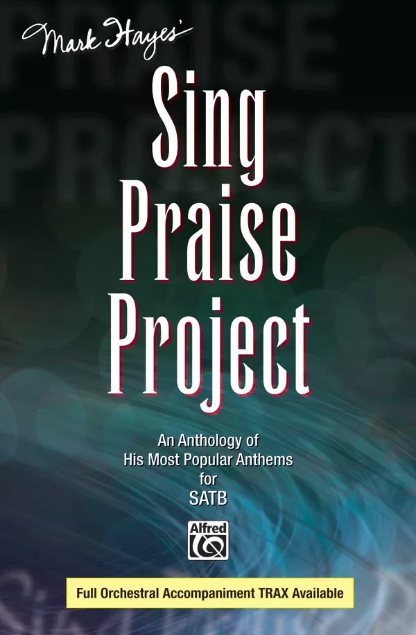Mark Hayes' Sing Praise Project: SATB Preview Pack (Songbook & Listening CD)