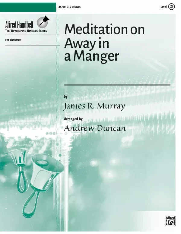 Meditation on Away in a Manger: Handbells 3-5 Octaves Sheet