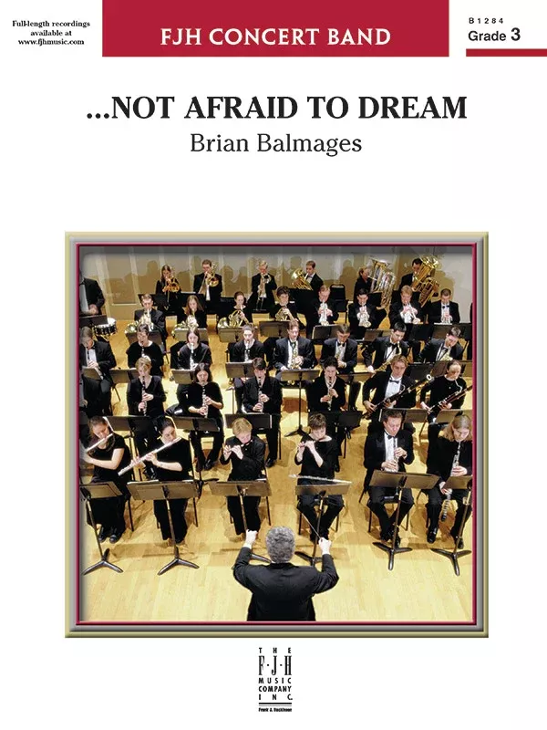 …Not Afraid to Dream: Concert Band Conductor Score