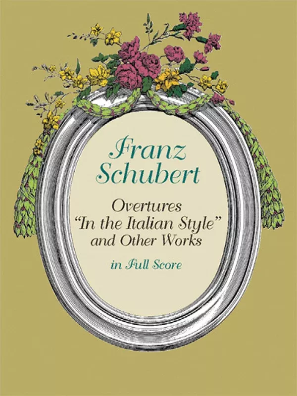 “Overtures in the Italian Style” and other works: Full Orchestra Full Score