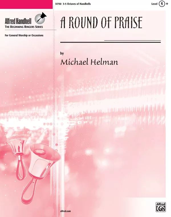 A Round of Praise: Handbells 3-5 Octaves Sheet