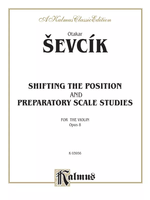 Sevcík: Shifting the Position and Preparatory Scale Studies for Violin, Op. 8