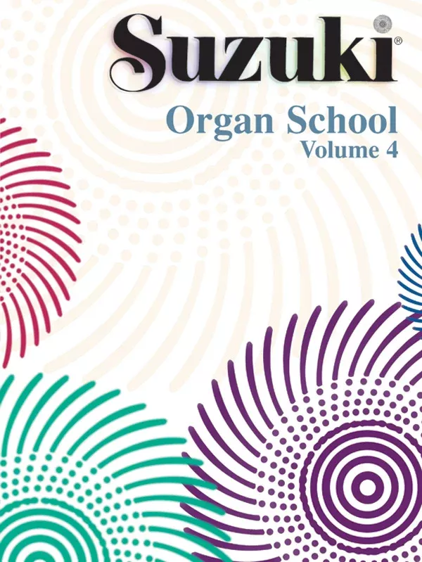 Suzuki Organ School Organ Book, Volume 4: Organ Book