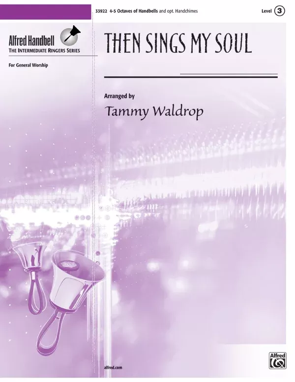 Then Sings My Soul: Handbells 4-5 Octaves with Opt. Handchimes Sheet