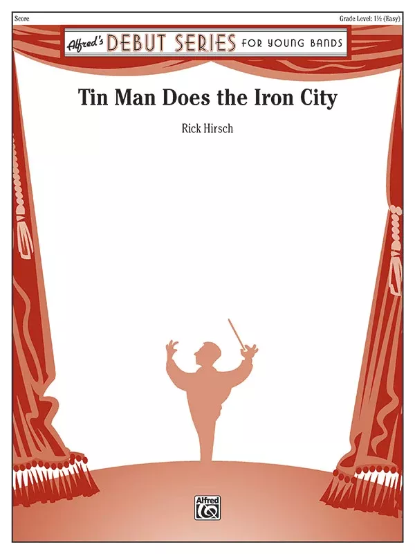 Tin Man Does the Iron City: Concert Band Conductor Score
