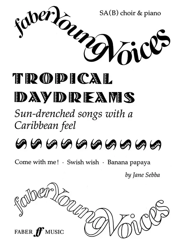 Tropical Daydreams: SA(B) Choral Book