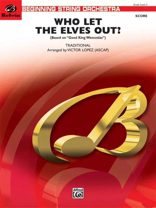 Who Let the Elves Out?: String Orchestra Conductor Score & Parts
