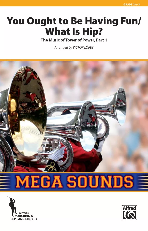 You Ought to Be Having Fun / What Is Hip?: Marching Band Conductor Score